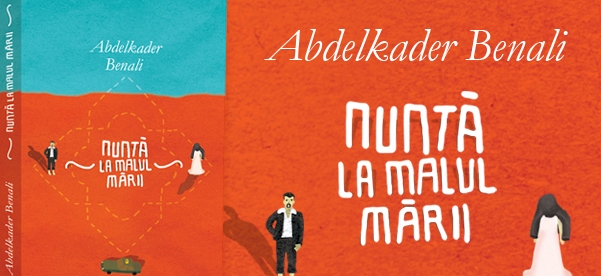 Recenzie de carte: Abdelkader Benali – “Nuntă la malul mării”