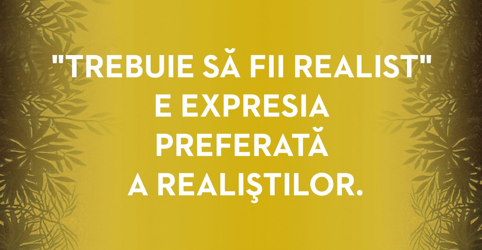 „Fiesta în bârlog” #2 – Trebuie să fii realist