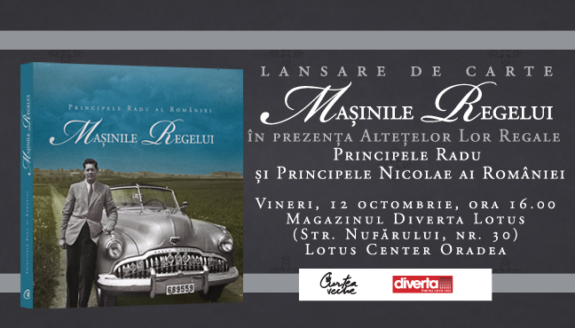 Lansarea volumului „Mașinile Regelui”  de ASR Principele Radu al României la Oradea