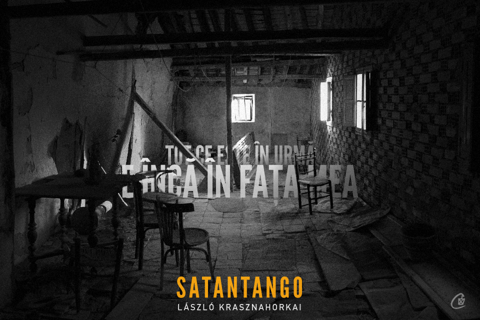 Satantango #2 – Tot ce este în urmă