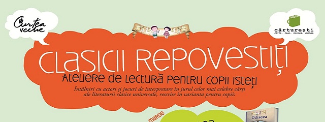 Clasicii repovestiţi. Ateliere de lectură pentru copii isteţi