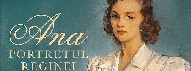 “Ana. Portretul Reginei” de Principele Radu al României