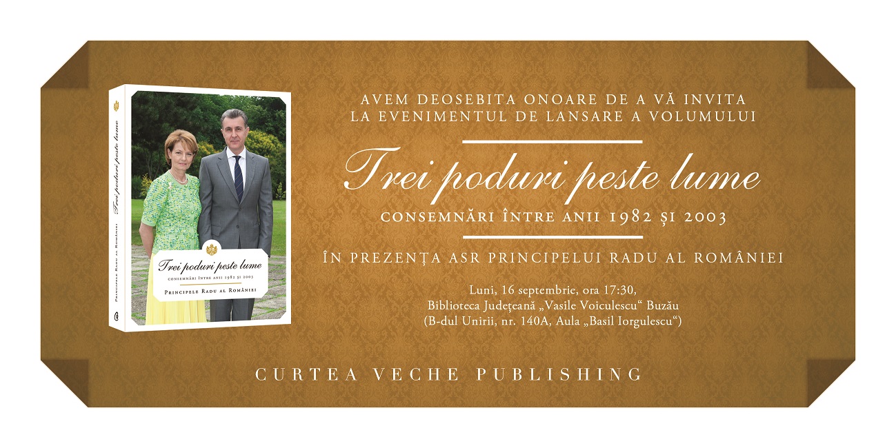 Lansare de carte în Buzău: “Trei poduri peste lume” de ASR Principele Radu al României