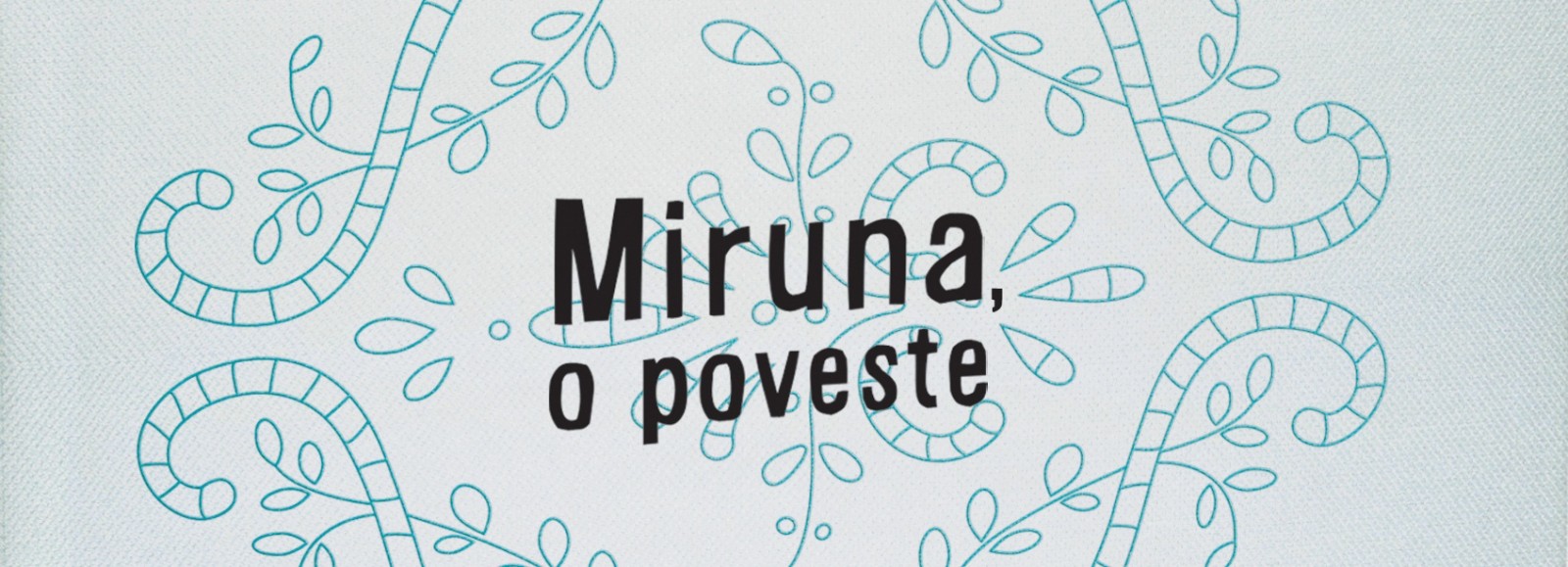 “Miruna, o poveste” de Bogdan Suceavă,  tradusă în engleză la Twisted Spoon Press
