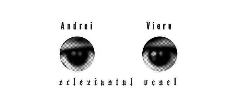 Andrei Vieru – “Ecleziastul vesel”, meditaţii libere asupra artei şi a artiştilor