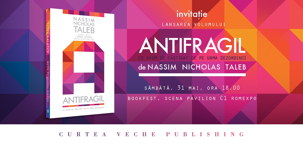 “Antifragil” de Nassim Nicholas Taleb, în premieră la Bookfest – de ce improbabilul și imprevizibilul sunt necesare