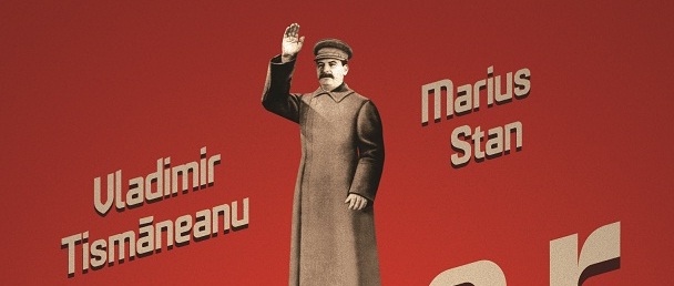 Lansare “Dosar Stalin” de Vladimir Tismăneanu şi Marius Stan, la Cărtureşti Verona, 16 iunie ora 18.30