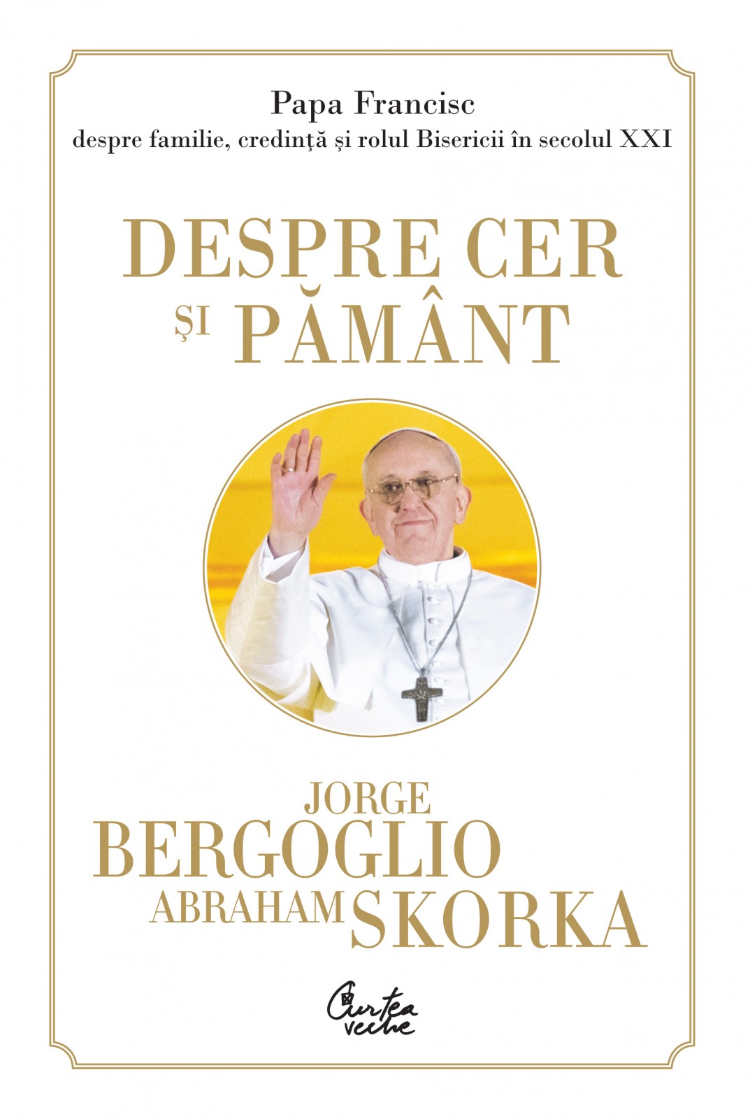 Papa Francisc – „Despre cer și pământ”, lansare la Librăria Cărturești