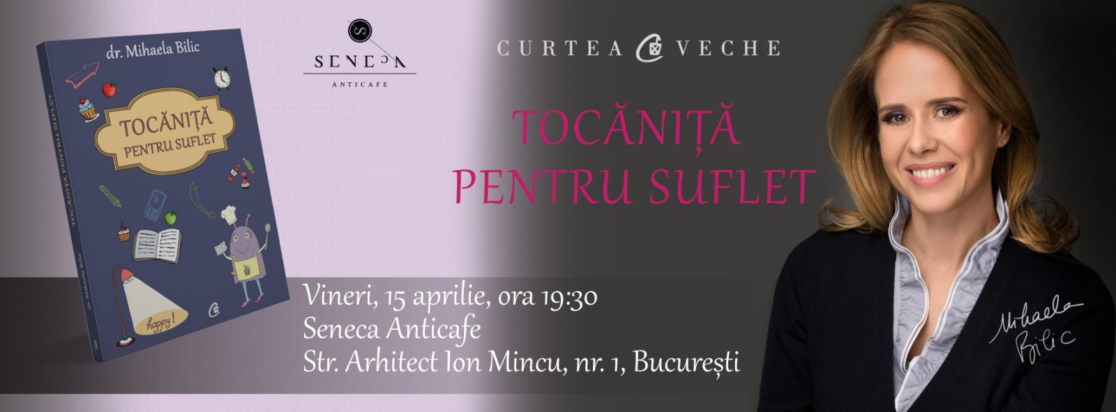 „Tocăniță pentru suflet” de dr. Mihaela Bilic, lansare la Seneca Anticafe