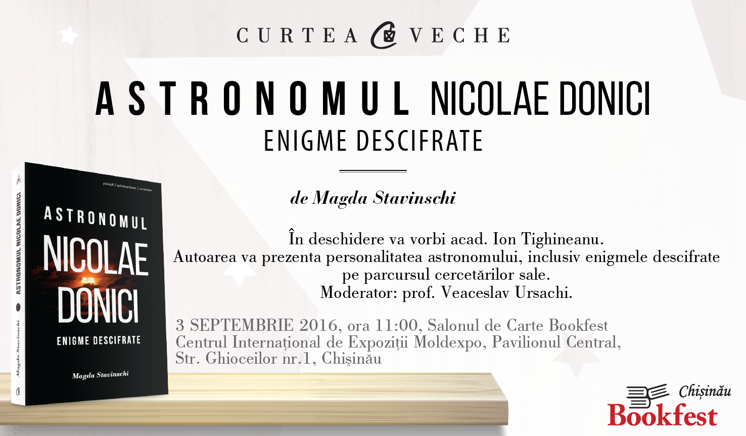 „Astronomul Nicolae Donici. Enigme descifrate” de Magda Stavinschi, lansare în cadrul Salonului Internațional de Carte Bookfest Chișinău 2016