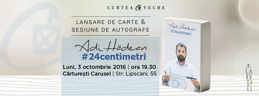 Adi Hădean lansează volumul “#24centimetri” la București