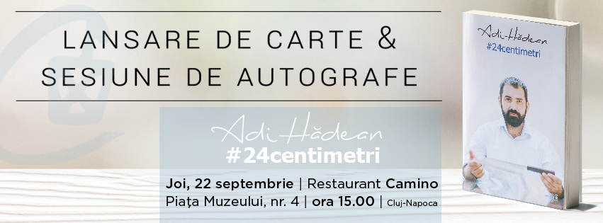 Adi Hădean lansează volumul “#24centimetri” la Cluj-Napoca