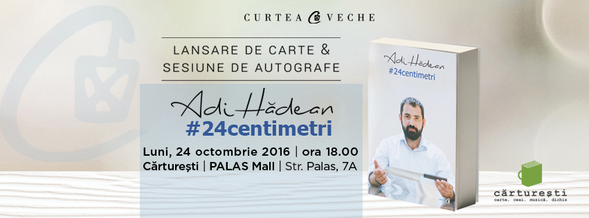 Adi Hădean lansează volumul “#24centimetri” la Iași