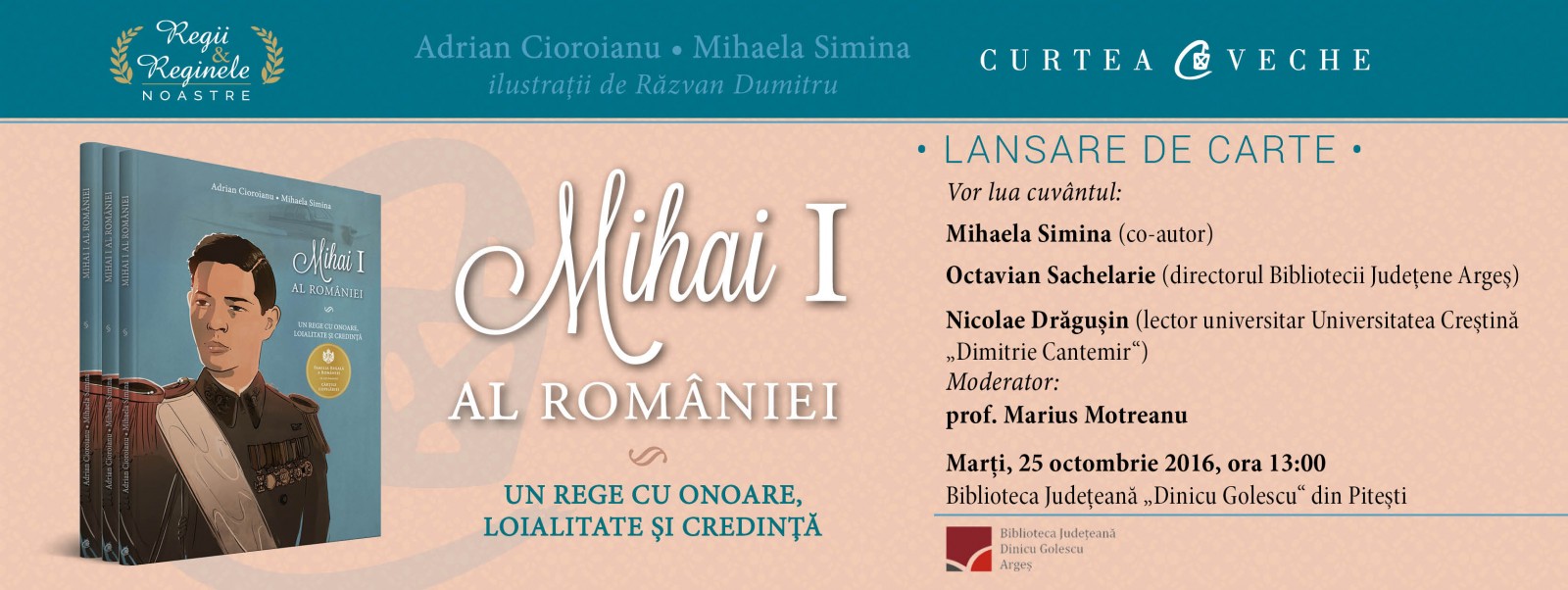 “Mihai I al României” de Adrian Cioroianu și Mihaela Simina, lansat la Pitești