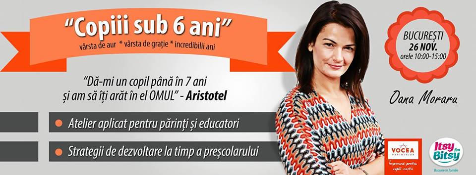“Copiii sub 6 ani” , atelier aplicat cu Oana Moraru