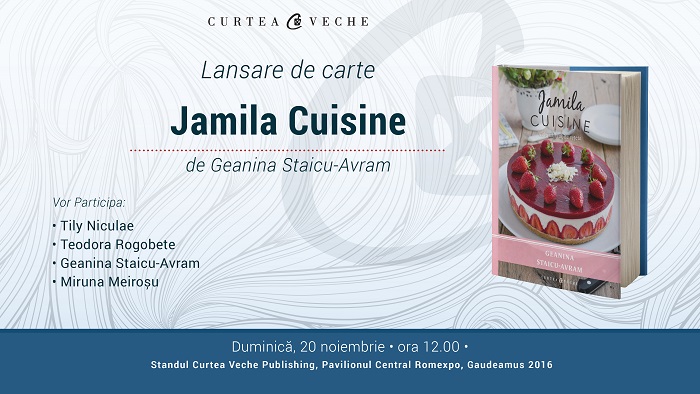 De la faimoasele rețete video, la o carte de bucate – „Jamila Cuisine” de Geanina Staicu-Avram la Gaudeamus