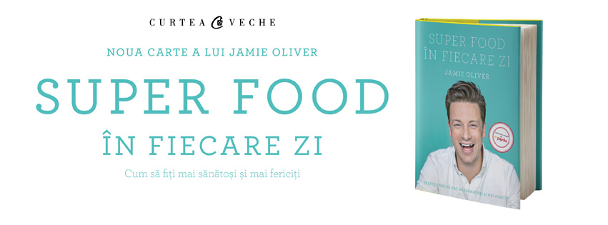 Un răsfăț sănătos de la Jamie Oliver în această toamnă  – “Super Food în fiecare zi” de Jamie Oliver