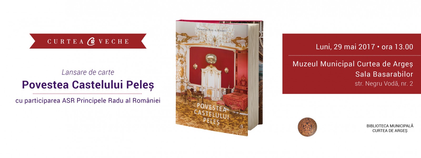 ASR Principele Radu al României lansează “Povestea Castelului Peleş”, la Muzeul Municipal Curtea de Argeş