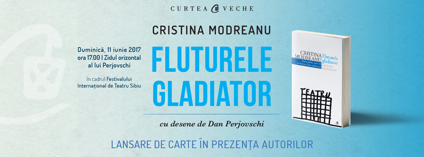 Lansare de carte “Fluturele gladiator” de Cristina Modreanu, cu desene de Dan Perjovschi pe 11 iunie la Sibiu