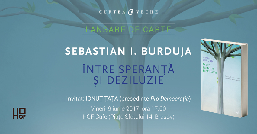 “Între speranță și deziluzie” de Sebastian I. Burduja se lansează vineri, 9 iunie, la Brașov