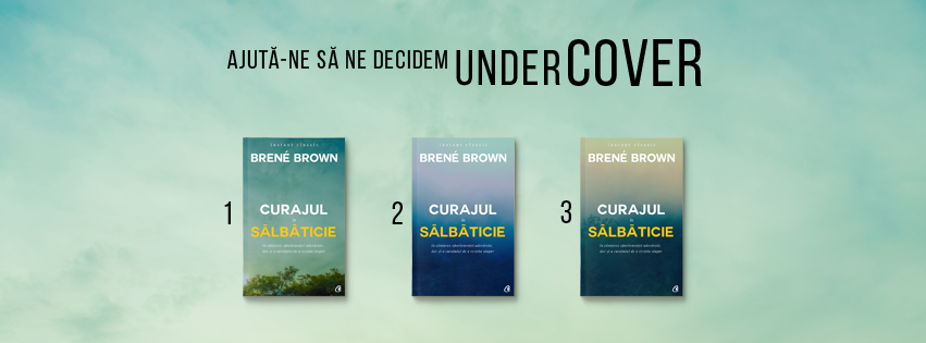 #UnderCOVER – Ajută-ne să alegem coperta noii cărți scrise de Brené Brown!