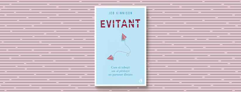 „Evitant” de Jeb Kinnison – Cum sa iubesti sau sa parasesti un partener distant