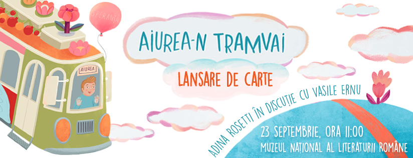Adina Rosetti va prezenta cartea „Aiurea-n tramvai” la Muzeul Național al Literaturii Române