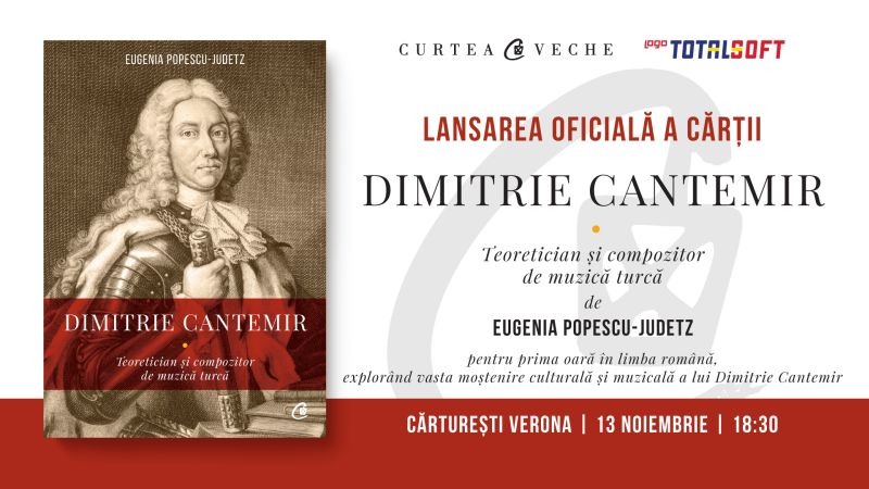 Lansare de carte: „Dimitrie Cantemir – Teoretician si compozitor de muzică turcă” de Eugenia Popescu-Judetz