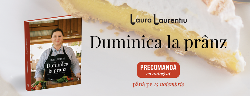 Laura Laurențiu și Curtea Veche Publishing pregătesc o carte de reţete ce va uni familia la masă – „Duminica la prânz”