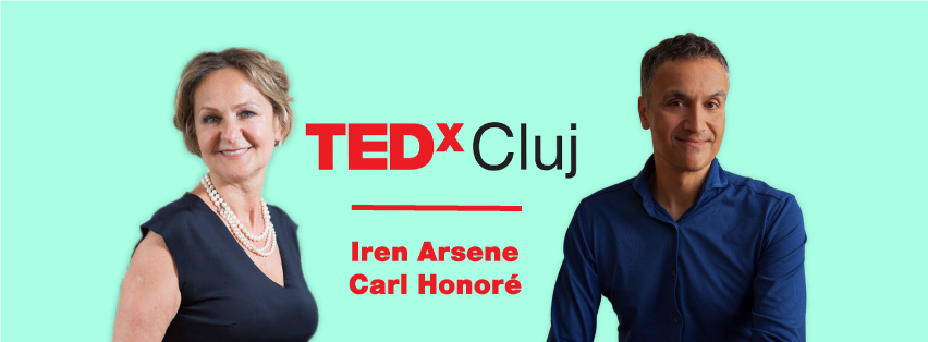 Iren Arsene Máté și Carl Honoré sunt speakeri la TEDx Cluj pe 29 iunie