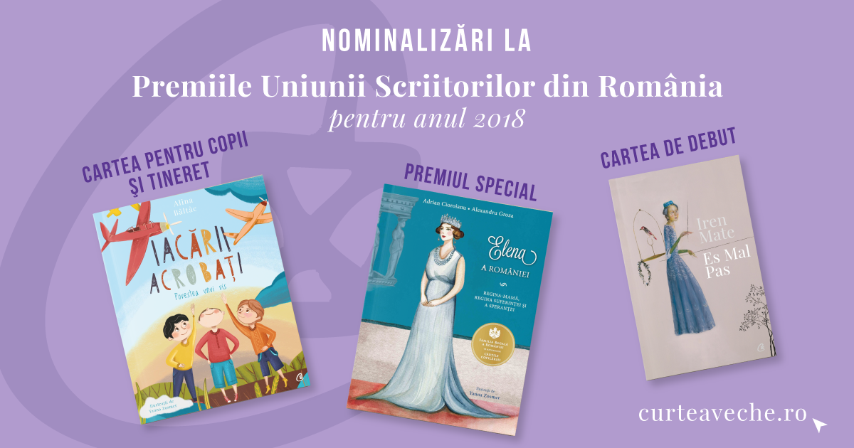 Iren Arsene Mate, Adrian Cioroianu, Alexandru Groza și Alina Bâltâc, nominalizați la Premiile Uniunii Scriitorilor din România pentru anul 2018