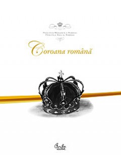 Autori români - Coroana română - Majestatea Sa Margareta a României, A.S.R. Principele Radu - Curtea Veche Publishing