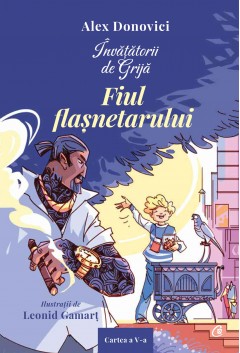Cărți - Învățătorii de Grijă. Fiul flașnetarului - Alex Donovici - Curtea Veche Publishing