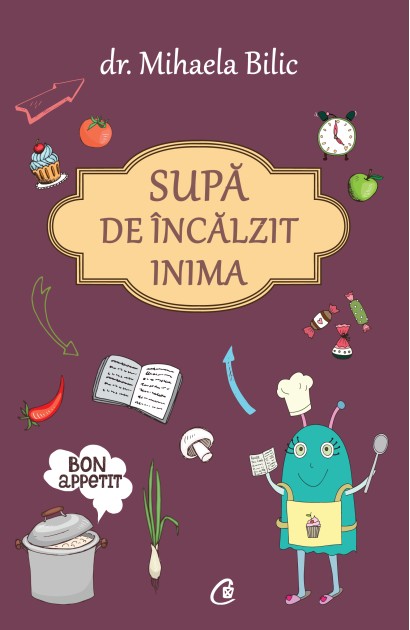 Mihaela Bilic - Ebook Supă de încălzit inima - Curtea Veche Publishing
