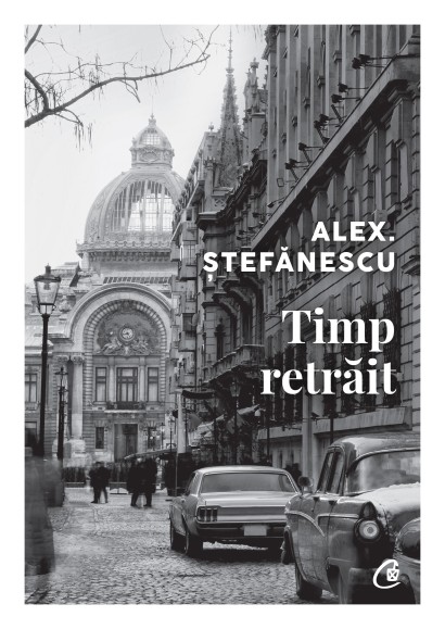 Alex Ștefănescu - Ebook Timp retrăit - Curtea Veche Publishing