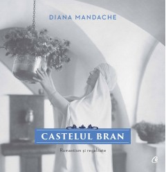 Autori români - Castelul Bran - Diana Mandache - Curtea Veche Publishing