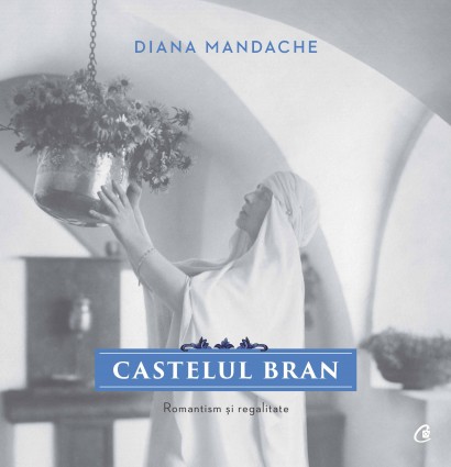 Diana Mandache - Castelul Bran - Curtea Veche Publishing