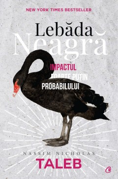 Dezvoltare Profesională - Lebada neagră - Nassim Nicholas Taleb - Curtea Veche Publishing