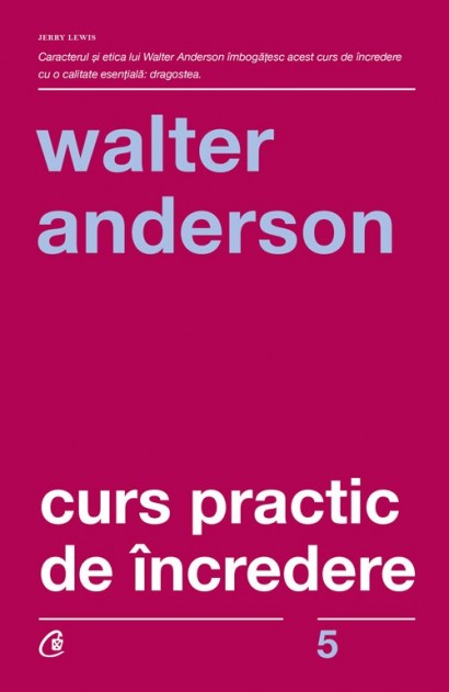 Walter Anderson - Curs practic de încredere - Curtea Veche Publishing