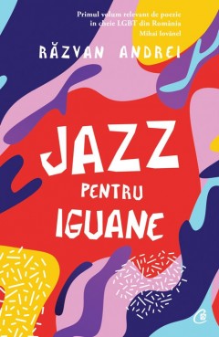 Carti de Poezii - Jazz pentru iguane - Răzvan Andrei - Curtea Veche Publishing