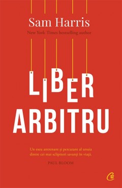 Carti Filosofie - Liber arbitru - Sam Harris - Curtea Veche Publishing
