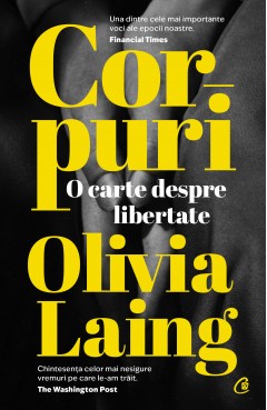 Cărți - Corpuri - Olivia Laing - Curtea Veche Publishing