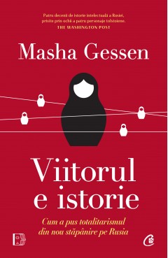 Autori străini - Viitorul e istorie - Masha Gessen - Curtea Veche Publishing