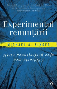 Pagina 13 Carti Psihologie - Ebook Experimentul renunțării - Michael A. Singer - Curtea Veche Publishing