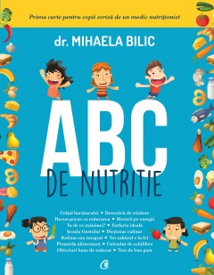 Non-ficțiune pentru copii - ABC de nutriție - Mihaela Bilic - Curtea Veche Publishing