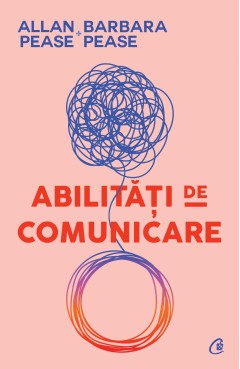 Autori străini - Abilități de comunicare - Allan Pease, Barbara Pease - Curtea Veche Publishing