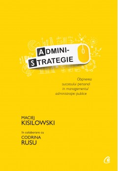 Științe Sociale - Administrategie - Maciej Kisilowski - Curtea Veche Publishing