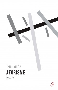 Aforisme - Aforisme vol. 3 - Emil Dinga - Curtea Veche Publishing