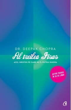 Carti Filosofie - Al treilea Iisus - Deepak Chopra - Curtea Veche Publishing