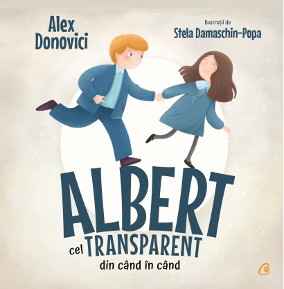 Alex Donovici - Albert cel transparent din când în când - Curtea Veche Publishing